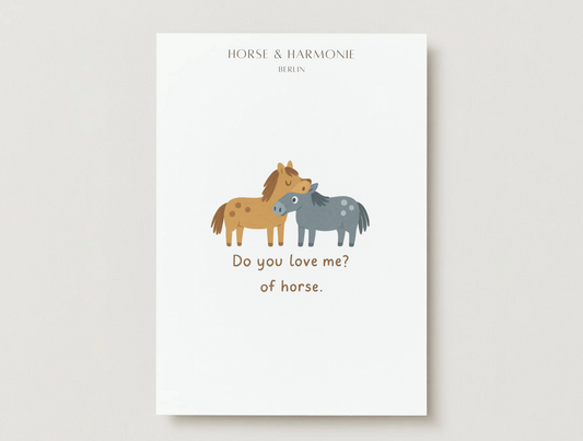 Grußkarte "Do you love me ? - of horse."
