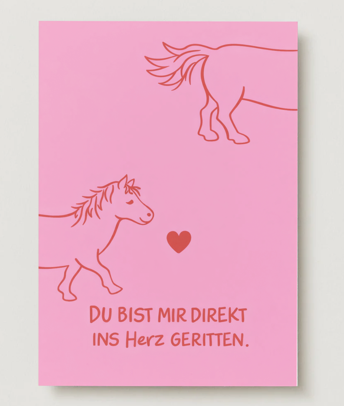 "Du bist mir direkt ins Herz Geritten" - Karte